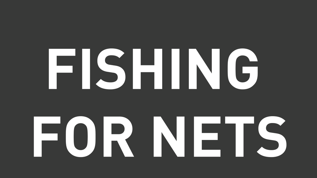 Fishing For Nets